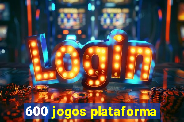 600 jogos plataforma